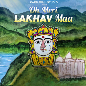 Oh Meri Lakhav Maa — Karmavali Studio
